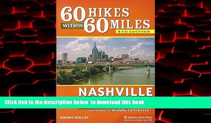 Download Video: Read book  60 Hikes Within 60 Miles: Nashville: Including Clarksville, Gallatin, Murfreesboro, and