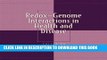 Read Now Redox-Genome Interactions in Health and Disease (Oxidative Stress and Disease) PDF Online