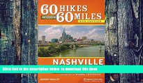 Read books  60 Hikes Within 60 Miles: Nashville: Including Clarksville, Gallatin, Murfreesboro,