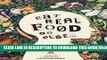 [PDF] Eat Real Food or Else: A Low Sugar, Low Carb, Gluten Free, High Nutrition Cookbook for the