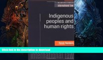 FAVORITE BOOK  Indigenous Peoples and Human Rights (Melland Schill Studies in International Law)