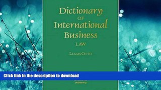 READ BOOK  Dictionary of International Business Law FULL ONLINE