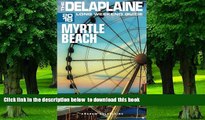 Read books  MYRTLE BEACH - The Delaplaine 2016 Long Weekend Guide (Long Weekend Guides) BOOOK ONLINE