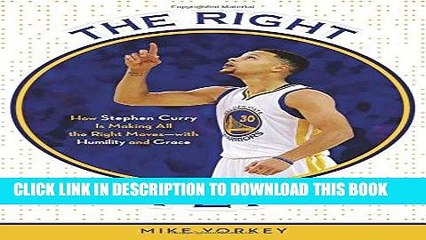 Books The Right Steph: How Stephen Curry Is Making All the Right Movesâ€”with Humility and Grace