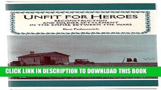 KINDLE Unfit For Heroes: Reconstruction and Soldier Settlement in the Empire between the Wars