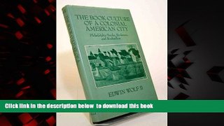 Read book  The Book Culture of a Colonial American City: Philadelphia Books, Bookmen, and