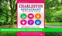 Read book  Charleston Restaurant Guide 2017: Best Rated Restaurants in Charleston, South Carolina