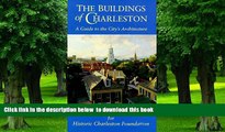 Read books  The Buildings of Charleston: A Guide to the City s Architecture BOOOK ONLINE