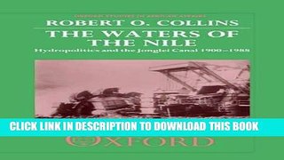 KINDLE The Waters of the Nile: Hydropolitics and the Jonglei Canal 1900-1988 (Oxford Studies in