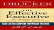 [PDF Kindle] The Effective Executive: The Definitive Guide to Getting the Right Things Done