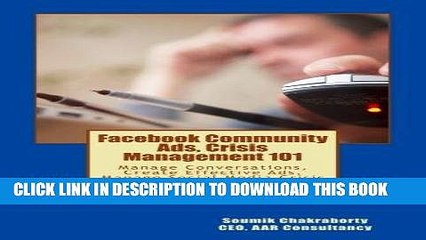 [PDF] Facebook Community, Ads, Crisis Management 101: Manage Conversations, Create Effective Ads,