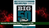 Best book  The Big 50: Philadelphia Eagles: The Men and Moments that Made the Philadelphia Eagles