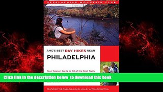 Best books  AMC s Best Day Hikes Near Philadelphia: Four-Season Guide To 50 Of The Best Trails In