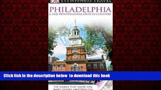 Read book  DK Eyewitness Travel Guide: Philadelphia     The Pennsylvania Dutch Country BOOOK ONLINE