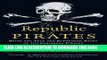 Best Seller The Republic of Pirates: Being the True and Surprising Story of the Caribbean Pirates