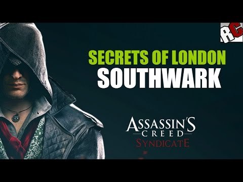 Assassin's Creed: Syndicate - Secrets of London in SOUTHWARK - Secret of London Locations