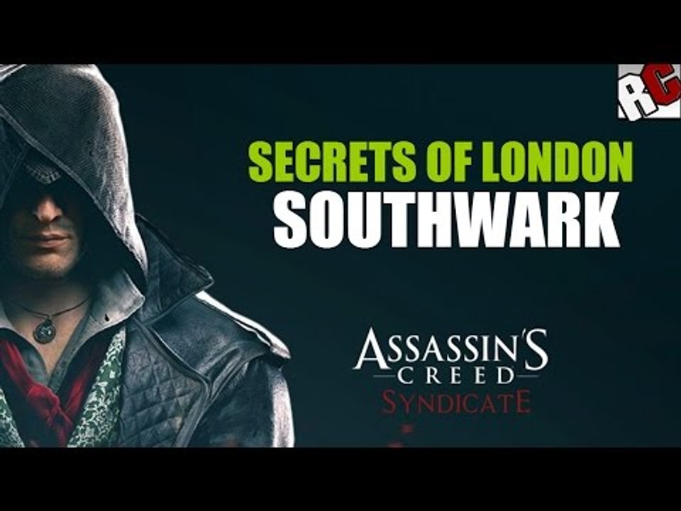 Assassin's Creed: Syndicate - Secrets of London in "SOUTHWARK" - Secret of London Locations