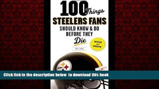 Read book  100 Things Steelers Fans Should Know   Do Before They Die (100 Things...Fans Should