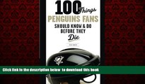 Best book  100 Things Penguins Fans Should Know   Do Before They Die (100 Things...Fans Should