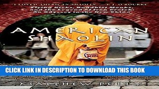 Best Seller American Shaolin: Flying Kicks, Buddhist Monks, and the Legend of Iron Crotch: An