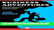 [PDF Kindle] Business Adventures: Twelve Classic Tales from the World of Wall Street Full Book