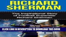 Books Richard Sherman: The Inspirational Story of Football Superstar Richard Sherman (Richard