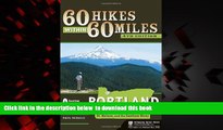 Best book  60 Hikes Within 60 Miles: Portland: Including the Coast, Mount Hood, St. Helens, and