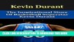 Books Kevin Durant: The Inspirational Story of Basketball Superstar Kevin Durant (Kevin Durant