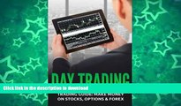 FAVORITE BOOK  Day Trading: Trading Guide: Make Money on Stocks, Options   Forex  GET PDF