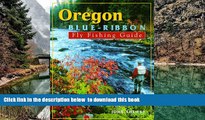 liberty book  Oregon Blue-Ribbon Fly Fishing Guide (Blue-Ribbon Fly Fishing Guides) READ ONLINE