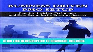 MOBI Business Driven PMO Setup: Practical Insights, Techniques and Case Examples for Ensuring