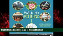 Read book  Walking Portland: 30 Tours of Stumptown s Funky Neighborhoods, Historic Landmarks, Park