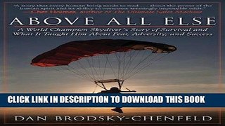 Books Above All Else: A World Champion Skydiver s Story of Survival and What It Taught Him About