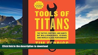 FAVORITE BOOK  Tools of Titans: The Tactics, Routines, and Habits of Billionaires, Icons, and