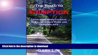 READ BOOK  The Road to Gumption: Using Your Inner Courage to Balance Your Work and Personal Life