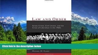 READ book  Law and Order: Street Crime, Civil Unrest, and the Crisis of Liberalism in the 1960s
