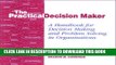 MOBI The Practical Decision Maker: A Handbook for Decision Making and Problem Solving in