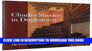 Best Seller Charles Sheeler in Doylestown: American Modernism and the Pennsylvania Tradition Read