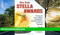 READ book  The True Stella Awards: Honoring real cases of greedy opportunists, frivolous
