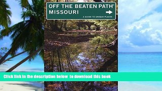 Best books  Missouri Off the Beaten PathÂ®, 9th: A Guide to Unique Places (Off the Beaten Path