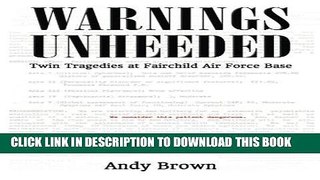 Best Seller Warnings Unheeded: Twin Tragedies at Fairchild Air Force Base Read online Free