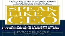 [PDF] Speak Like a CEO: Secrets for Commanding Attention and Getting Results Popular Online