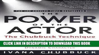 Best Seller The Power of the Actor: The Chubbuck Technique -- The 12-Step Acting Technique That