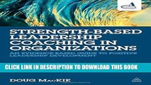 [FREE] Ebook Strength-Based Leadership Coaching in Organizations: An Evidence-Based Guide to