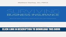 [FREE] Ebook Surviving Business Insurance: Don t Let Your Insurance Policies Put You Out Of