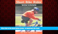 Best book  Short Bike Rides in Wisconsin, 2nd (Short Bike Rides Series) BOOOK ONLINE