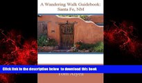 liberty books  A Wandering Walk Guidebook: Santa Fe, NM [DOWNLOAD] ONLINE