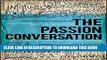 [FREE] Ebook The Passion Conversation: Understanding, Sparking, and Sustaining Word of Mouth