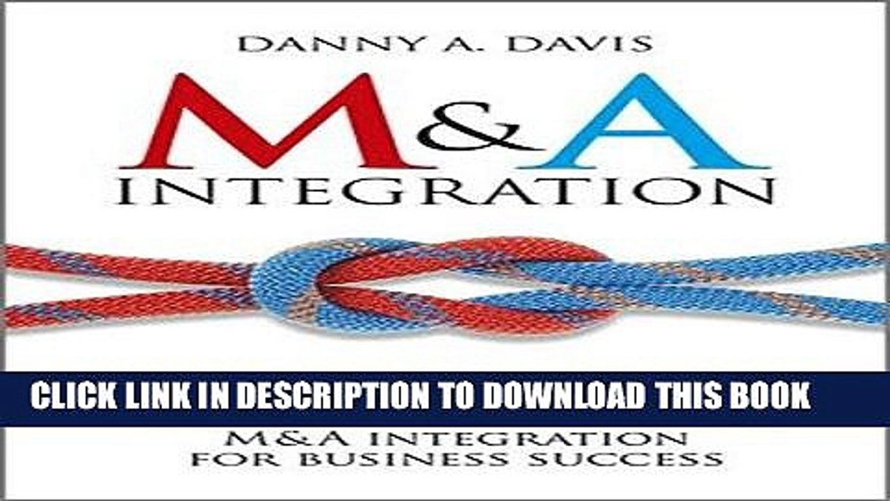 MOBI M A Integration: How To Do It. Planning and delivering M A integration for business success