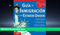 READ book  GuÃ­a de InmigraciÃ³n a los Estados Unidos (Guia De Inmigracion a Los Estdos Unidos)